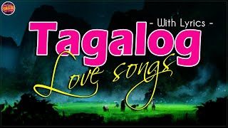 Maganda Tagalog Love Songs With Lyrics Of 80s 90s Playlist  Nonstop OPM Tagalog Love Songs Lyrics [upl. by Mcafee]