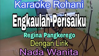 KARAOKE Engkaulah Perisaiku  Nada Wanita  Regina Pangkerego  Nada Dasar C  Do [upl. by Elrebma]