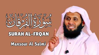 سورة الفرقان كاملة  Surah AlFurqan Full  تلاوة مميزة بصوت منصور السالمي  by Mansour AlSalmi [upl. by Egiaf]