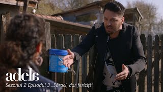 Adela  Sezonul 2 Episodul 3 „Săraci dar fericiți” INTEGRAL [upl. by Joelle]