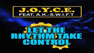 A K S W I F T Ft  J O Y C E  Let The Rhythm Take Control Soundstream Remix [upl. by Kilroy]