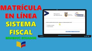 MATRÍCULA en LÍNEA SISTEMA FISCAL  Inscripciones en línea MinEduc ▷ juntoseducaciongobec [upl. by Uhp]