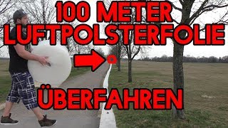 ❗❗❗100 METER LUFTPOLSTERFOLIE 🚙ÜBERFAHREN ❗❗❗ Geht Schief 😅  aFreshMango [upl. by Nagam]