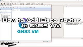 How to Add Cisco Router  Switch IOS Image to GNS3 VM  SYSNETTECH Solutions [upl. by Gloria]