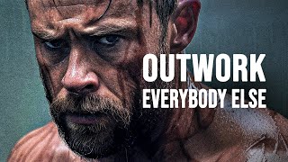 OUTWORK EVERYBODY ELSE  Motivational Speech [upl. by Eisset]