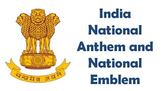 India National Anthem and National Emblem  Overview [upl. by Kauslick]