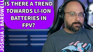 Are Lithium Ion Batteries Replacing Lithium Polymer Liion vs Lipo  FPV Questions [upl. by Tlevesor]