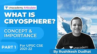 What is Cryosphere  Concept and Importance  UPSC CSE 202122  By Rushikesh Dudhat  Part 1 [upl. by Lonier]