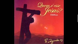 2010 Padre Zezinho SCJ Quem é esse Jesus [upl. by Gaither]