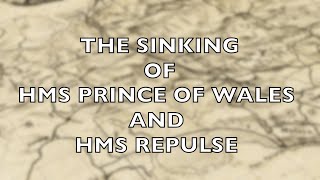 The Sinking of HMS Prince of Wales and HMS Repulse [upl. by Juliann]