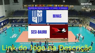 MINAS X SESIBAURU  SUPERLIGA FEMININA 2324 ❤❤❤AMO VÔLEI🏐🏐🏐  LINK DO JOGO NA DESCRIÇÃO [upl. by Oidivo36]