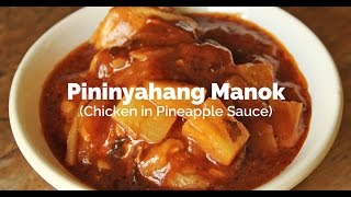 Pininyahang Manok Recipe Chicken in Pineapple Sauce  Yummy Ph [upl. by Onitnerolf56]