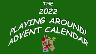 PLAYING AROUND ADVENT CALENDAR 20223 DEC 20TH [upl. by Tingey870]