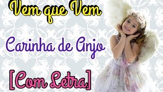 Vem que Vem  Carinha de Anjo Com Letra [upl. by Llennol543]