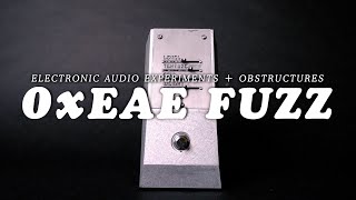 Electronic Audio Experiments  Obstructures 0xEAE Fuzz  Demo [upl. by Anitak]