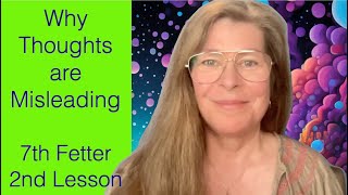 Why Thoughts are Misleading  2nd Lesson 7th Fetter  The Awakening Curriculum [upl. by Donna]