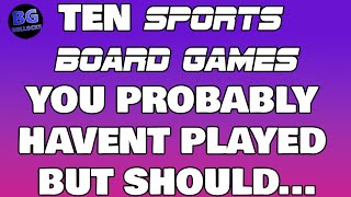 Ten Sports Board Games You Probably Havent Played But Should [upl. by Eelra]