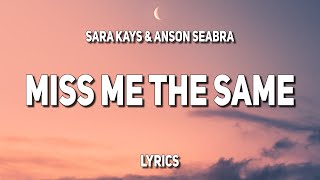 Sara Kays  Miss Me The Same Lyrics with Anson Seabra [upl. by Juan434]