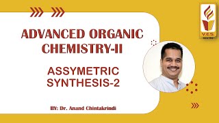 Asymmetric Synthesis Lect 2 Advanced Organic Chemistry II by Dr Anand Chintakrindi [upl. by Alvar502]