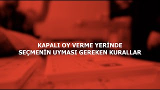 KAPALI OY VERME YERİNDE SEÇMENİN UYMASI GEREKEN KURALLAR [upl. by Daveda]