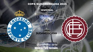 CRUZEIRO x LANUS  COPA SUDAMERICANA 2024  SEMIFINAIS Jogo de Ida [upl. by Copland272]