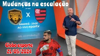 INFORMAÇÃO DO FLAMENGO NO GLOBO ESPORTE DE HOJE 21052024 [upl. by Grace]