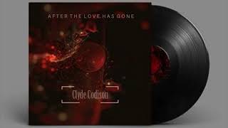 After The Love Has Gone  by Clyde Codison [upl. by Zigrang]