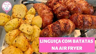 RECEITA LINGUIÇA COM BATATAS NA AIR FRYER  Doce Lar da Priscila [upl. by Drofnats]