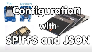 121 SPIFFS and JSON to save configurations on an ESP8266 [upl. by Hodge]