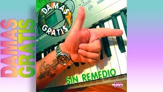 DAMAS GRATIS  SIN REMEDIO  CD COMPLETO ENGANCHADO [upl. by Tankoos]