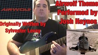 Airwolf Theme guitar cover performed by Josh Haynes [upl. by Avi]