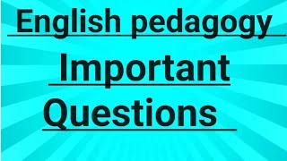 English pedagogy previous year questions paper important questions paper important questions paper [upl. by Aelsel]