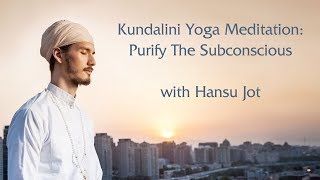 Kundalini Meditation with Hansu Jot Purify The Subconscious [upl. by Asyram89]