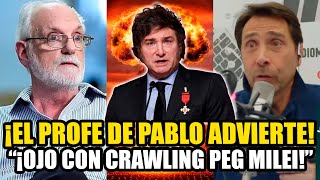 EL PROFE DE PABLO LANZÓ UNA FUERTE ADVERTENCIA A MILEI quotCUIDADO CON EL CRAWLING PEGquot [upl. by Siver]