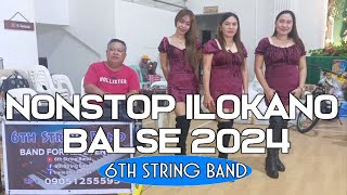 6th String Band Playlist Nonstop Ilokano Balse 2024 Volume 1 Live Songs [upl. by Aivalf800]