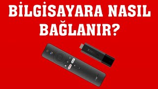 Mi TV Stick Bilgisayara Nasıl Bağlanır [upl. by Ellita]