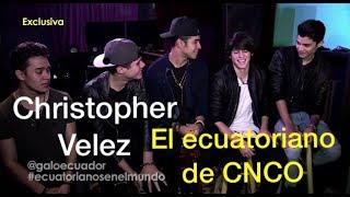 CHRISTOPHER VELEZ Y CNCO  DE LOJA PARA EL MUNDO [upl. by Sheedy451]