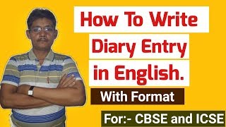 How to Write Diary Entry in English  Diary Entry Format  For CBSE and ICSE board  English Core [upl. by Aneeres]