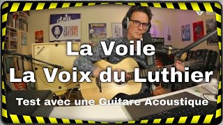 La Voile de La Voix du Luthier  Test avec une guitare acoustique [upl. by Boyes]