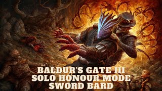 Baldurs Gate 3  Solo Sword Bard  Honour Mode  Full Run [upl. by Ymiaj]