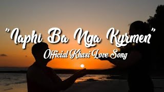 IAPHI BA NGA KYRMEN  OFFICIAL KHASI LOVE SONG  WANNIANG WINNER [upl. by Odnomra]