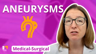 Aneurysms  MedicalSurgical  Cardiovascular System  LevelUpRN [upl. by Haase]