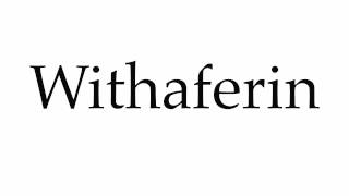 How to Pronounce Withaferin [upl. by Aihsenyt914]