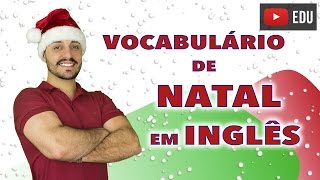 VOCABULÁRIO DE NATAL EM INGLÊS [upl. by Aitan]