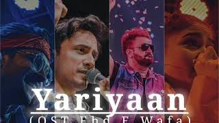 Ehd e Wafa Full OST Ali Zafar Aima Baig Asim Azhar Sahir Ali Bagga [upl. by Chee]