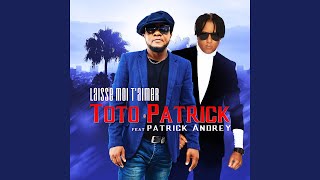 Laisse moi taimer feat Patrick Andrey [upl. by Avot]