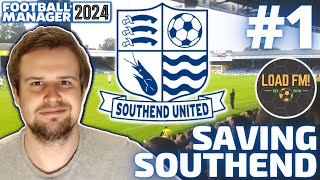 FM24  Saving Southend  EPISODE 1  WELCOME TO SOUTHEND UNITED  Football Manager 2024 [upl. by Andrei]