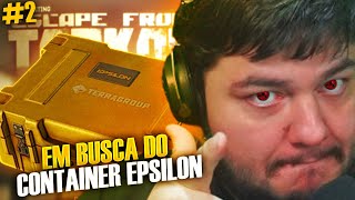 CONTAINER EPSILON CHEGANDO DIA 5  TELEMULAS 2024 Lives do Burgao Escape from Tarkov 2 [upl. by Anwahs865]