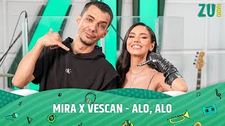 MIRA x VESCAN  Alo Alo ☎️📞 Premieră Live la Radio ZU [upl. by Eserehc]