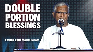 Double Portion Blessings  Pastor Paul Mahalingam [upl. by Martainn]